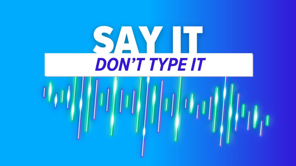 Soundwave. Image text: Say It, Don’t Type It