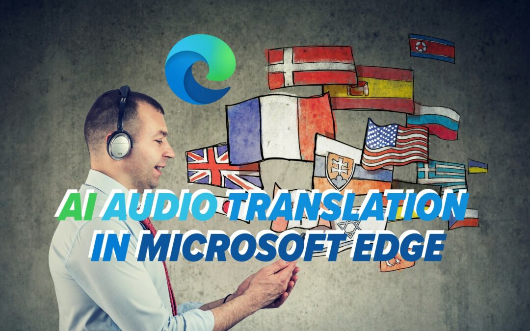 AI live audio translation is coming to Microsoft Edge