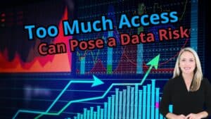 Multiple data flow charts in the background. Female spokesperson in the foreground. Image text: Too Much Access Can Pose a Data Risk.