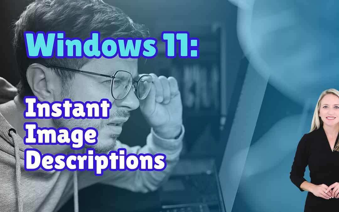 Windows 11’s “Describe Image”: Faster Insights from Any Graphic