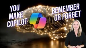 Luminous circuits form a vibrant AI brain with glowing energy at the center of innovation and technology. Spokeswoman in the foreground. Image text: You Make Copilot Remember or Forget