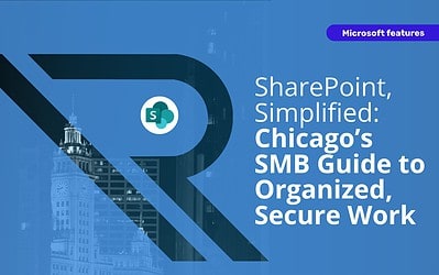 Work Without Chaos: Greater Chicago’s SMB Guide to Organized, Secure Work with SharePoint