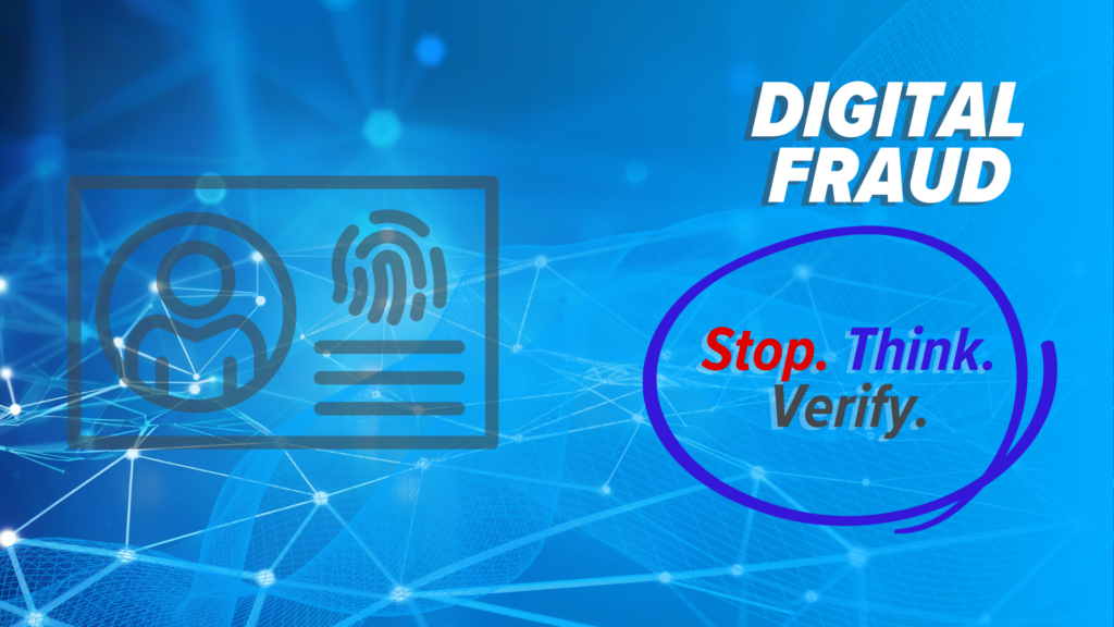 Featured graphic with a blue digital matrix network background. In the foreground, a digital identity line icon (ID badge with a user silhouette and fingerprint) appears on the left, and bold text on the right reads “DIGITAL FRAUD” with “Stop. Think. Verify.” circled.