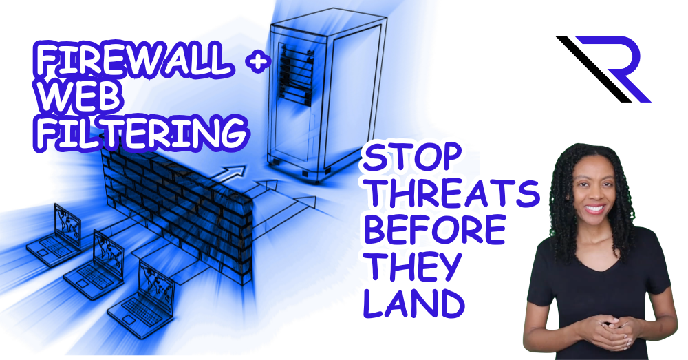 Firewall + Web Filtering: Stop Threats Before They Land