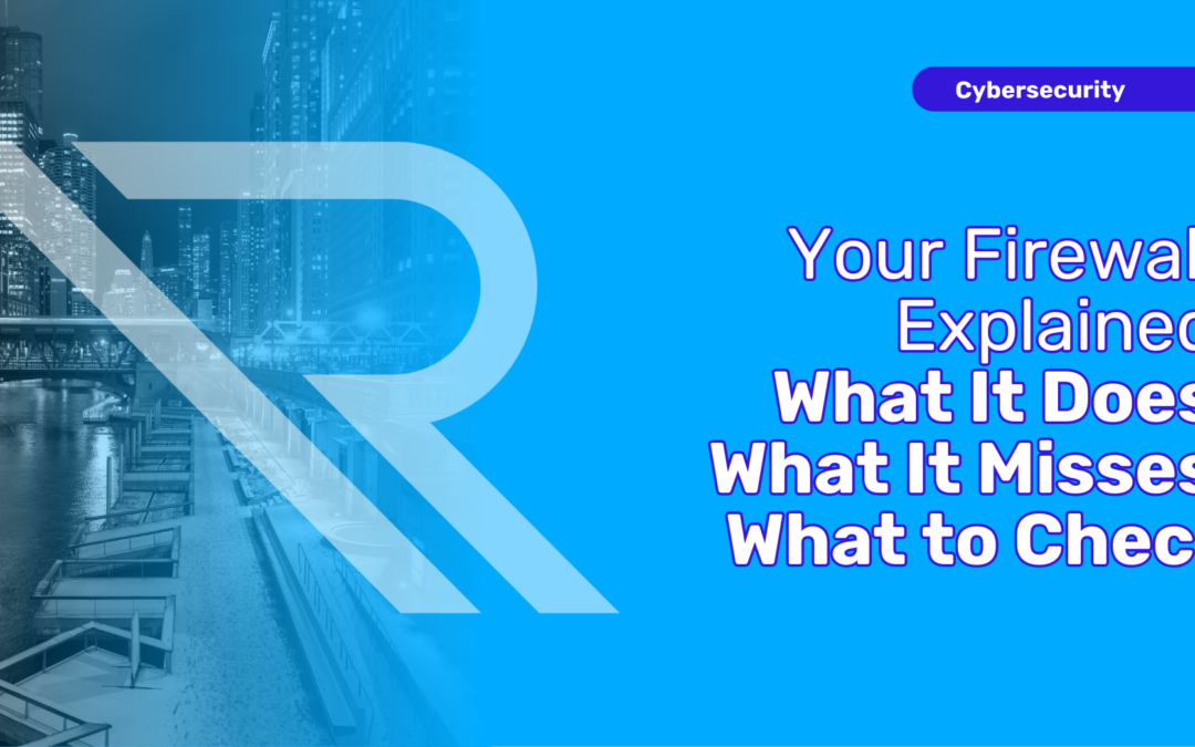 Your Firewall, Explained: What It Does, What It Misses, What to Check