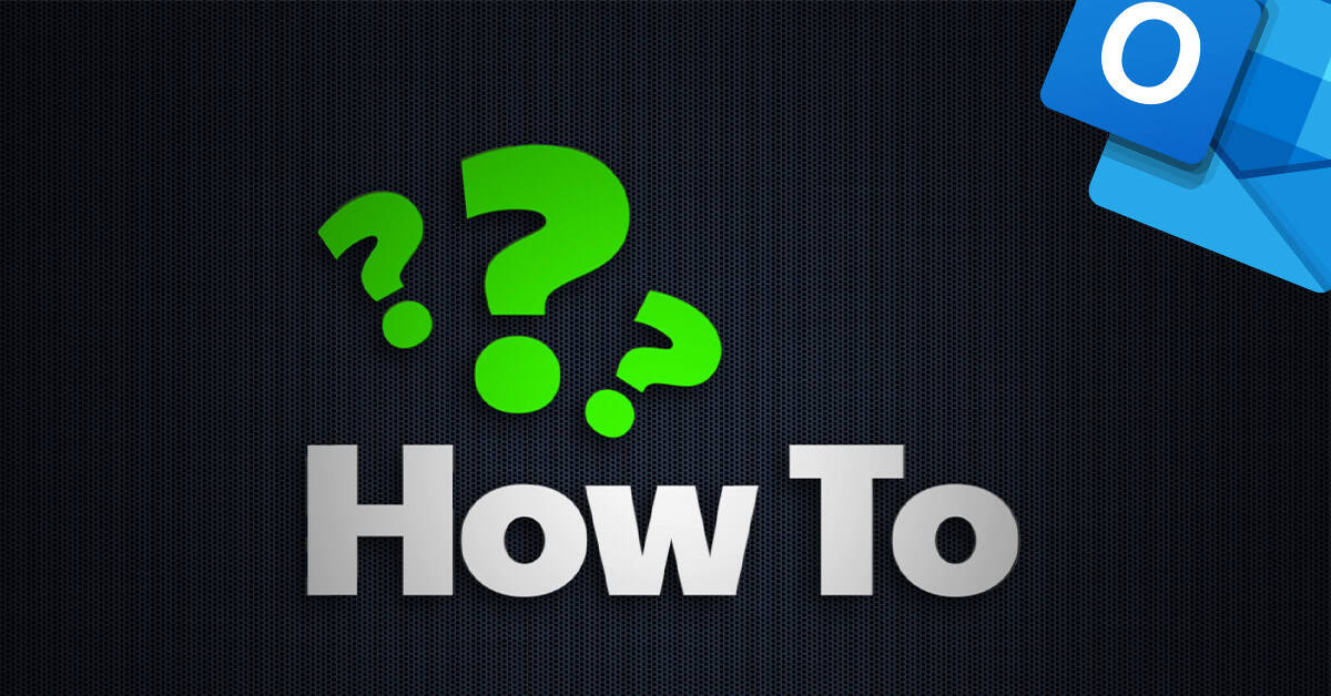 How To Guides Outlook Black background with three question mark icons and one Microsoft Outlook icon. Image text: How to
