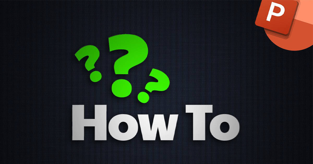 How To Guides Powerpoint Black background with three question mark icons and one Microsoft PowerPoint icon. Image text: How to