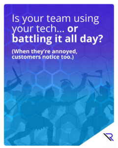 Digital Tech Grid and Warrior Battle Illustration in the background. Text: Is your team using your tech or battling it all day? (When they’re annoyed, customers notice too.)