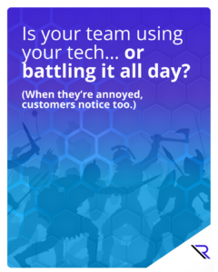 Digital Tech Grid and Warrior Battle Illustration in the background. Text: Is your team using your tech or battling it all day? (When they’re annoyed, customers notice too.)