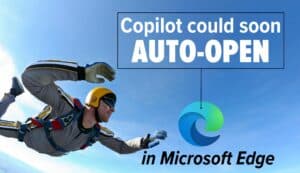 Person skydiving with image text: Copilot could soon AUTO-OPEN in Microsoft Edge