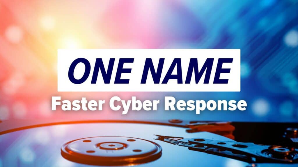One Name, Faster Cyber Response Computer disk. Image text: One Name, Faster Cyber Response