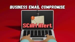 laptop with email phishing icon displayed and text: Scam Alert. Other image text: Business Email Compromise