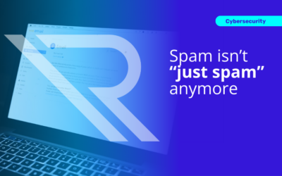 Spam isn’t “just spam” anymore Cybersecurity Guide