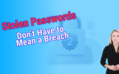 Stolen Passwords Don’t Have to Mean a Breach
