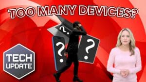 Text: Tech update Too many Devices
