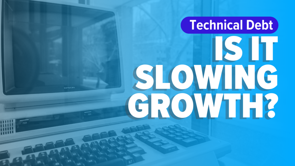 Featured image with a blue overlay on a vintage Epson desktop computer and keyboard in front of a snowy window. Overlaid text reads “Technical Debt” and “IS IT SLOWING GROWTH?”