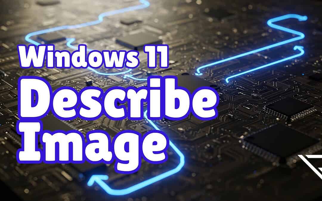 Windows 11 Takes Another Step Toward Better Accessibility