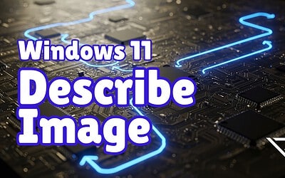 Windows 11 Takes Another Step Toward Better Accessibility