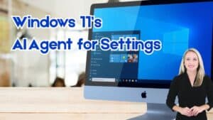 Computer Monitor on desk in office. Spokeswoman in the foreground. Image text: Windows 11’s AI Agent for Settings