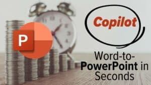 Coins and clock on desk in background. Powerpoint icon in foreground. Image text: Copilot. Word-to-PowerPoint in seconds