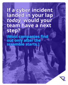 Purple-tinted photo of a team in business suits running toward the camera, with large overlay text: “If a cyber incident landed in your lap today, would your team have a next step? (Most companies find out only after the scramble starts.)” Reintivity logo in the bottom corner.